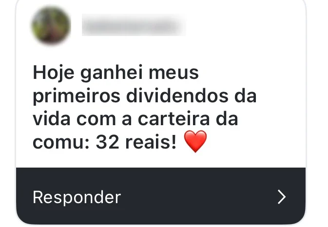 Mensagem de aluna no Instagram: “Hoje ganhei meus primeiros dividendos da vida com a carteira da comu: 32 reais!”