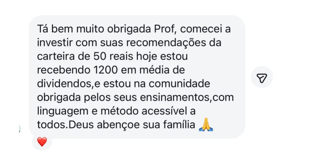 Mensagem de aluna: “Comecei a investir com suas recomendações da carteira de 50 reais, hoje estou recebendo 1200 em média de dividendos.”